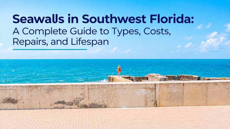 Seawalls in Southwest Florida: A Complete Guide to Types, Costs, Repairs, and Lifespan